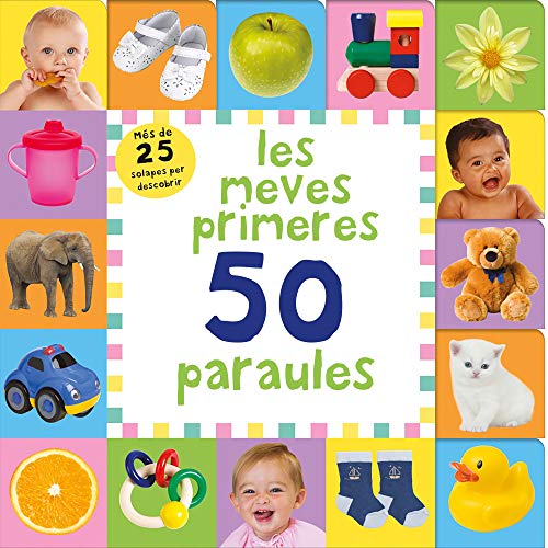 Les meves 50 primeres paraules: Més de 25 solapes per descobrir (Board Book)