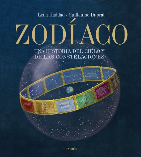 Zodíaco: Una historia de los cielos y de las constelaciones (Spanish Edition)