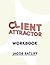 Client Attractor Workbook by Jacob Ratliff