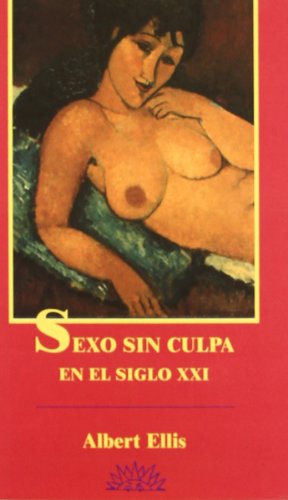 Sexo Sin Culpa En El Siglo Xxi (Paperback)