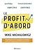 Le Profit d'abord : transformez votre entreprise en machine à faire de l'argent au lieu d'en consommer: Transformez votre entreprise en machine à ... au lieu d'en consommer (French Edition)