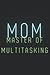 Mom - Master Of Multitaskin...