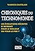 Chroniques du technomonde :...