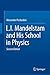 L.I. Mandelstam and His School in Physics by Alexander Pechenkin
