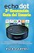 Echo Dot 2ª Generación Guía del Usuario by Paul Garten
