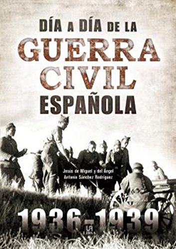 Día a Día de la Guerra Civil Española (Paperback)