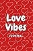 Love Vibes Journal