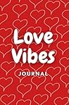 Love Vibes Journal