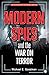 MODERN SPIES AND THE WAR ON TERROR by Michael E. Goodman