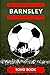 Barnsley Songbook