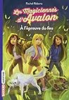 Les magiciennes d'Avalon, Tome 06 : À l'épreuve du feu (French Edition) Les magiciennes d'Avalon, Tome 06 : À l'épreuve du feu (French Edition)