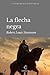 LA FLECHA NEGRA: century / carroggio (Spanish Edition)