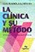 La clínica y su método: Ref...