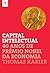 Capital Intelectual - 40 Anos de Prémio Nobel da Economia by Tom Karier