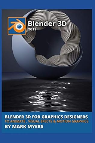 BLENDER 3D FOR GRAPHICS DESIGNERS TO ANIMATE , VISUAL EFECTS & MOTION GRAPHICS