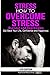 Stress: How to Overcome Str...