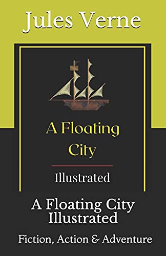 A Floating City Illustrated: Fiction, Action & Adventure