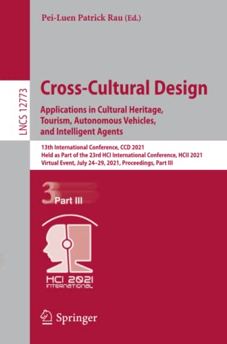 Cross-Cultural Design. Applications in Cultural Heritage, Tourism, Autonomous Vehicles, and Intelligent Agents (Information Systems and Applications, incl. Internet/Web, and HCI)