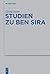 Studien zu Ben Sira (Beihefte zur Zeitschrift für die alttest... by Georg  Sauer
