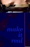 Make It Real