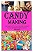 CANDY MAKING: The Definitiv...