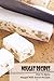 Nougat Recipes: How To Make Nougat With Sweet Recipes: Delicious Nougat Recipes You Should Try
