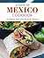 A Taste of Mexico Cookbook:...