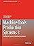 Machine Tools Production Systems 3: Mechatronic Systems, Control and Automation (Lecture Notes in Production Engineering)