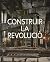 Construir la Revolucio