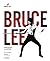 Bruce Lee. Biographie Illus...