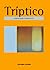 Tríptico (Spanish Edition)