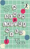 A Seven-Letter Word by Kim Slater
