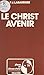 Le Christ avenir