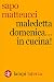 Maledetta domenica...in cuc...