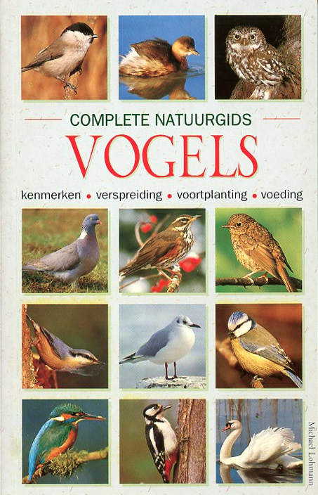 Complete natuurgids vogels: kenmerken, verspreiding, voortplanting, voeding (Paperback)