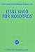Jesus Vivio Por Nosotros