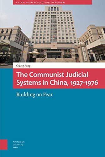 The Communist Judicial System in China, 1927-1976 (China: From Revolution to Reform)