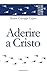 Aderire a Cristo