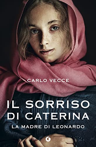 Il sorriso di Caterina: La madre di Leonardo (Kindle Edition)
