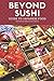 Beyond sushi: Guide to Japa...