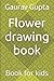 Flower drawing book: Book f...