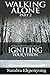 WALKING ALONE - Part 2: 26 Successful Christian Steps to Igniting Your Vision