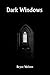 Dark Windows