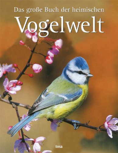 Das große Buch der heimischen Vogelwelt (Paperback)
