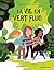 La vie en vert fluo