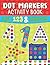Dot Markers Activity Book: ...
