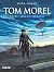 Tom Morel: Vivre libre ou m...