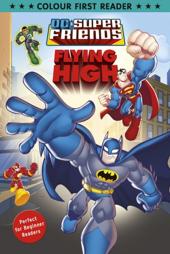 DC Super Friends: Flying High: Colour First Reader (Paperback)