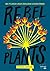 Rebel Plants: Wie Pflanzen unser Überleben sichern können (German Edition)