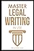 Master Legal Writing in Use + Workbook + 100 Expert Email, Le... by IDM Law